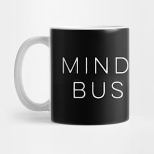 Mind Your Business Mug